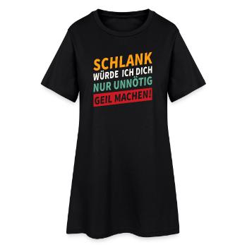 Schlank würde ich dich geil machen Spruch - Frauen T-Shirt-Kleid - Schwarz - Vorne