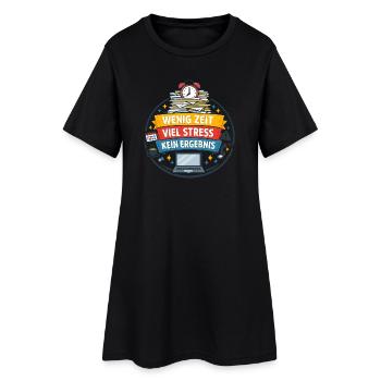 Wenig Zeit Viel Stress Kein Ergebnis - Frauen T-Shirt-Kleid - Schwarz - Vorne