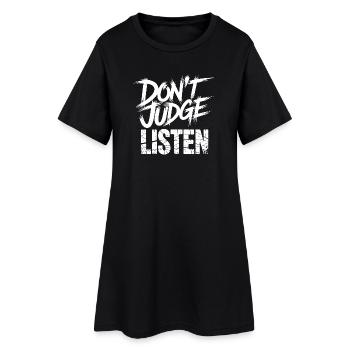 Don't Judge Listen - Frauen T-Shirt-Kleid - Schwarz - Vorne