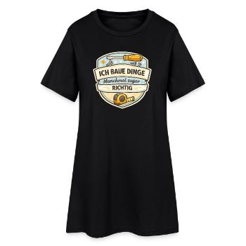 Ich Baue Dinge - Manchmal Richtig - Frauen T-Shirt-Kleid - Schwarz - Vorne