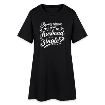 Citation drôle de flirt - Votre mari est-il célibataire - Robe T-shirt Femme - noir - Devant