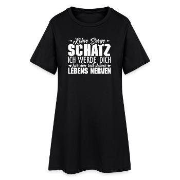 keine sorge schatz ich werde dich für den rest - Frauen T-Shirt-Kleid - Schwarz - Vorne