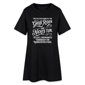 Politiker reden viel machen nichts - Frauen T-Shirt-Kleid - Schwarz - Vorne