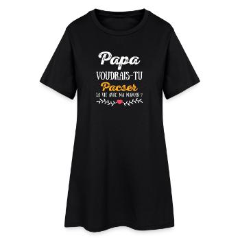 Papa voudrais-tu pacser la vie avec ma maman ? - Robe T-shirt Femme - noir - Devant