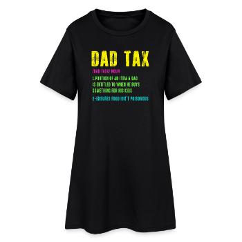 Dad Tax Neon Humor Tee - Women’s T-Shirt Dress - black - Front