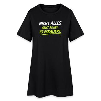 Nicht alles geht schief: Es eskaliert - Frauen T-Shirt-Kleid - Schwarz - Vorne