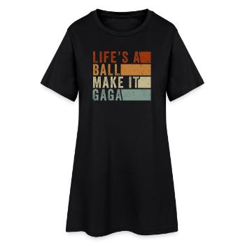 Life's a Ball Make It Gaga - Women’s T-Shirt Dress - black - Front