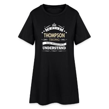 Thompson-Name – Es ist eine Thompson-Sache, die du nicht tun würdest - Frauen T-Shirt-Kleid - Schwarz - Vorne