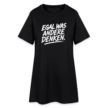 Egal was andere denken - Mutige Botschaft - Frauen T-Shirt-Kleid - Schwarz - Vorne