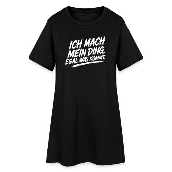 Ich mach mein Ding – Unabhängig - Frauen T-Shirt-Kleid - Schwarz - Vorne