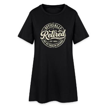 Officially retired in 2026. No longer my problem - Women’s T-Shirt Dress - black - Front