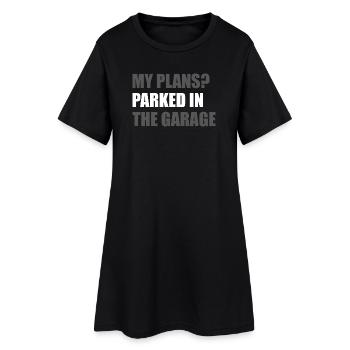 My plans? Car lover car guy mechanic - Women’s T-Shirt Dress - black - Front