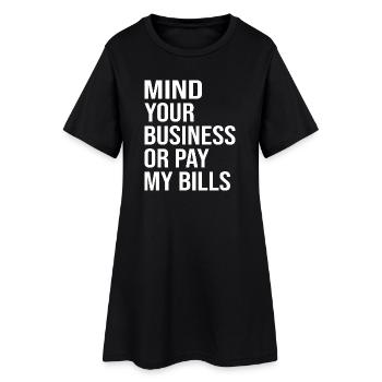 Occupe-toi de tes affaires ou paie mes factures - Robe T-shirt Femme - noir - Devant