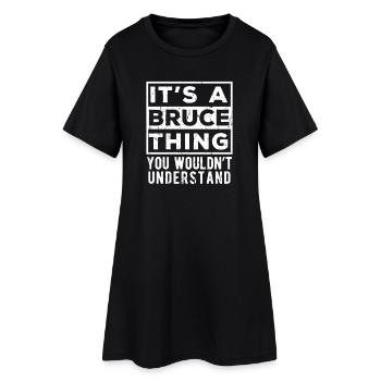 Das ist eine Bruce-Sache, die du nicht verstehen würdest - Frauen T-Shirt-Kleid - Schwarz - Vorne
