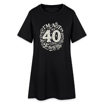 Ich Bin Nicht 40, Ich Habe 30. Geburtstag - Frauen T-Shirt-Kleid - Schwarz - Vorne