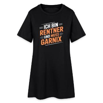 Ich bin Rentner – muss gar nix - Frauen T-Shirt-Kleid - Schwarz - Vorne