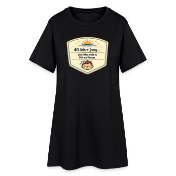 40 Jahre jung – Nicht früh am Morgen - Frauen T-Shirt-Kleid - Schwarz - Vorne