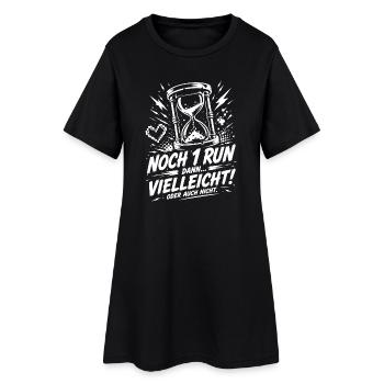 Noch ein Run dann vielleicht nicht - Frauen T-Shirt-Kleid - Schwarz - Vorne