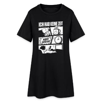 Ich hab keine Zeit aber später - Frauen T-Shirt-Kleid - Schwarz - Vorne