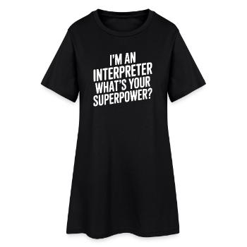 Je suis interprète. Quel est ton super-pouvoir ? - Robe T-shirt Femme - noir - Devant