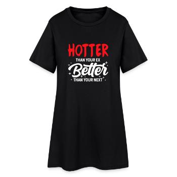 Heißer als dein Ex, besser als dein nächster - Frauen T-Shirt-Kleid - Schwarz - Vorne