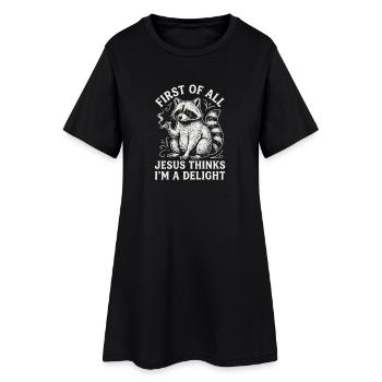 First of All Jesus Thinks I'm A Delight Raccoon - Women’s T-Shirt Dress - black - Front