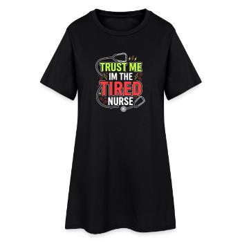 Night Shift Nurse, Tired - Women’s T-Shirt Dress - black - Front