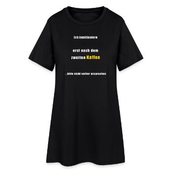 Kaffee Spruch: Erst nach dem 2. Kaffee - Frauen T-Shirt-Kleid - Schwarz - Vorne