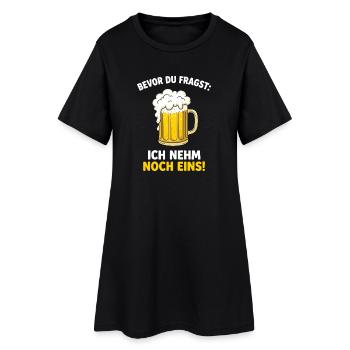 Bevor Du Fragst: Ich Nehm Noch Eins! German Beer - Frauen T-Shirt-Kleid - Schwarz - Vorne