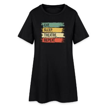 Eat Sleep Theatre Repeat - Women’s T-Shirt Dress - black - Front