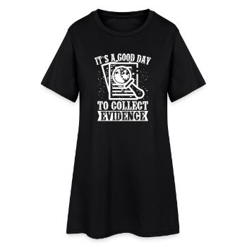 Forensic Analyst Good Day To Collect Evidence - Women’s T-Shirt Dress - black - Front