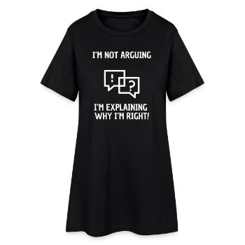 I explain why I'm right - Women’s T-Shirt Dress - black - Front