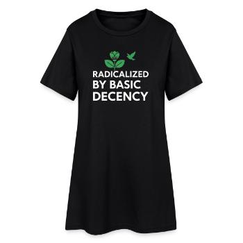 Radicalized By Basic Decency Statement shirt decal - Women’s T-Shirt Dress - black - Front