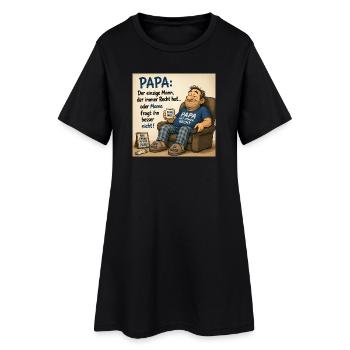 PAPA: Immer Recht – Familienhumor Cartoon - Frauen T-Shirt-Kleid - Schwarz - Vorne