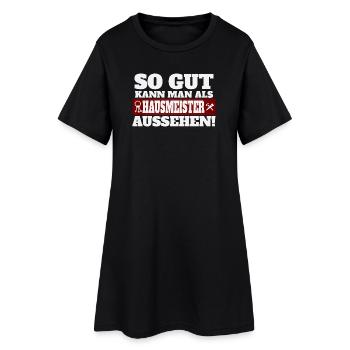 So gut kann man als Hausmeister aussehen - Frauen T-Shirt-Kleid - Schwarz - Vorne