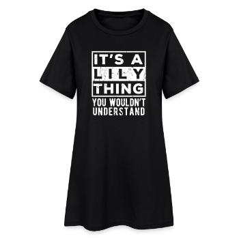 Das ist eine Lily-Sache, die du nicht verstehen würdest - Frauen T-Shirt-Kleid - Schwarz - Vorne