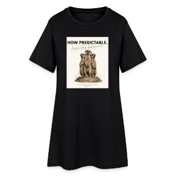 How Predictable Funny Meerkat - Frauen T-Shirt-Kleid - Schwarz - Vorne