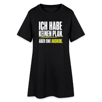 Kein Plan aber eine Ausrede - Frauen T-Shirt-Kleid - Schwarz - Vorne