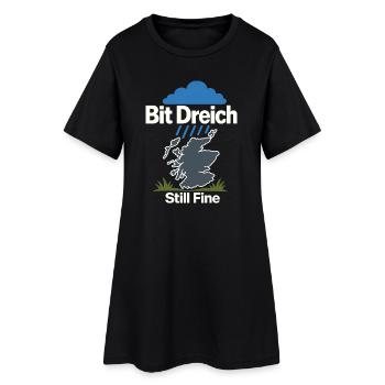 Bit Dreich Still Fine, Scotland Weather Humor Gift - Frauen T-Shirt-Kleid - Schwarz - Vorne