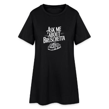 Demande-moi à propos de Bruschetta - Robe T-shirt Femme - noir - Devant