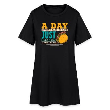 Une journée sans tacos, c’est comme plaisanter - Robe T-shirt Femme - noir - Devant