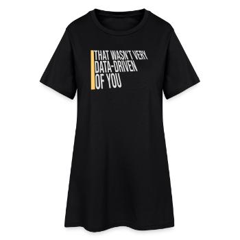 Ce n’était pas très axé sur les données de ta part, nerd drôle - Robe T-shirt Femme - noir - Devant