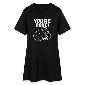 Du bist fertig! Mit dem Finger zeigen - Frauen T-Shirt-Kleid - Schwarz - Vorne