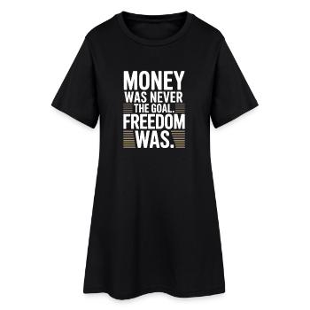 Money Goal Freedom Mindset Entrepreneur Freedom - Women’s T-Shirt Dress - black - Front