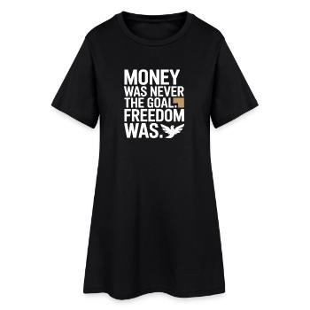 Money Goal Freedom Mindset Entrepreneur Freedom - Women’s T-Shirt Dress - black - Front