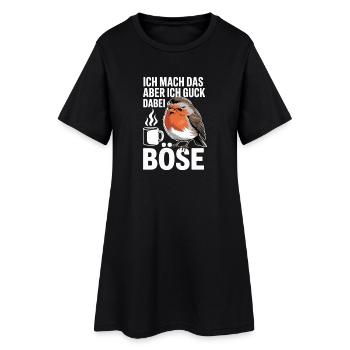  Ich Mach Das Aber Ich Guck Dabei Böse Lustiger - Frauen T-Shirt-Kleid - Schwarz - Vorne