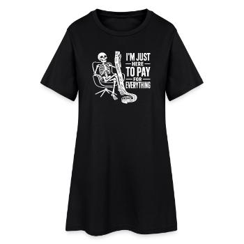Je suis juste là pour payer tout ce qui touche à l’argent - Robe T-shirt Femme - noir - Devant