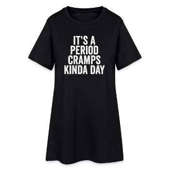 "I love period cramps," no one has ever said - Women’s T-Shirt Dress - black - Front