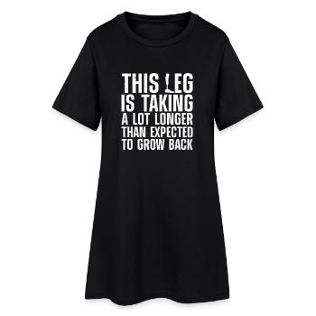 Dieses Bein braucht länger, um nachzuwachsen - Frauen T-Shirt-Kleid - Schwarz - Vorne