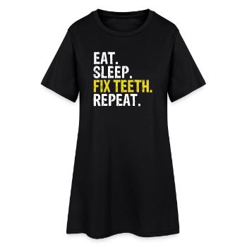 Eat Sleep Fix Teeth Repeat - Women’s T-Shirt Dress - black - Front